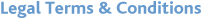 Legal Terms & Conditions Legal Terms & Conditions